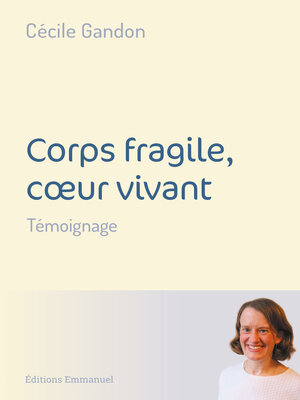 cover image of Corps fragile, coeur vivant